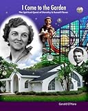 I Come to the Garden: The Spiritual Quest of Dorothy and Russell Flexer by 