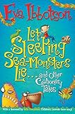 Let Sleeping Sea-Monsters Lie and Other Cautionary Tales