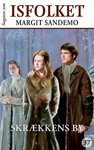Isfolket 37 - Skrækkens by (Sagaen om Isfolket) (Danish Edition)