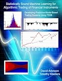 Image de Statistically Sound Machine Learning for Algorithmic Trading of Financial Instruments: Developing Predictive-Model-Based Trading Systems Using TSSB