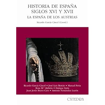 Historia de España, Siglos XVI y XVII: La España de los Austrias (Historia. Serie Mayor)