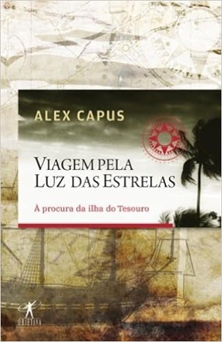 Viagem Pela Luz das Estrelas (Em Portugues do Brasil): Alex Capus: 9788573029529: Amazon.com: Books