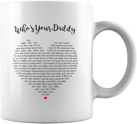 Amazon Com Mattata Gift Who S Your Daddy Song Lyrics Ceramic Coffee Mug Tea Cup 11oz White Kitchen Dining