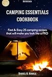 Camping Essentials Cookbook: Fast & Easy 25 camping recipes list that will make (DH Kitchen Outdoor Recipes) by Daniel Hinkle, Marvin Delgado