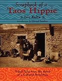 Front cover for the book Scrapbook of a Taos Hippie: Tribal Tales from the Heart of a Cultural Revolution by Iris Keltz