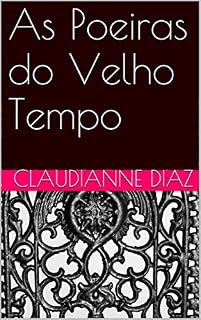 Livro As Poeiras do Velho Tempo: Autora de A Magia dos Sonhos
