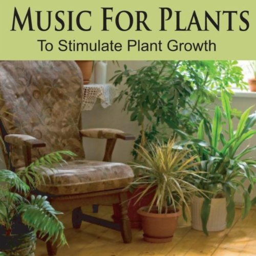 Music for Plants To Stimulate Plant Growth, Plant Music & Music for