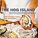 The Hog Island Oyster Lover's Cookbook: A Guide to Choosing and Savoring Oysters, with 40 Recipes by Jairemarie Pomo, Ed Anderson