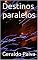 Livro Destinos paralelos (coleção infantojuvenil Livro 3)