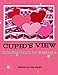 Cupid's View Coloring Book for Everyone by Anne Manera