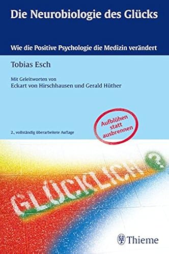 Download Die Neurobiologie des Glücks: Wie die Positive Psychologie die Medizin verändert PDF