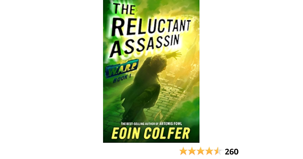 Amazon Com Warp Book 1 The Reluctant Assassin W A R P Ebook Colfer Eoin Kindle Store