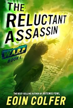 WARP Book 1:  The Reluctant Assassin (W.A.R.P.) by [Colfer, Eoin]