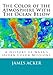 The Color of the Atmosphere With The Ocean Below: A History of NASA's Ocean Color Missions by Dr. James G. Acker