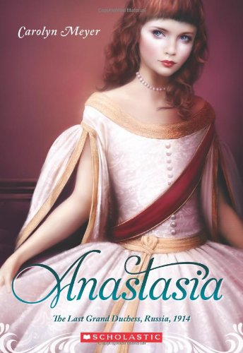 Anastasia: The Last Grand Duchess, Russia, 1914 (Royal Diaries)