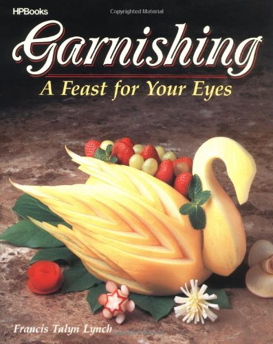 Garnishing: A Feast For Your Eyes Garnishing: A Feast For Your Eyes