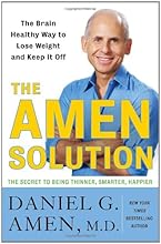 The Amen Solution: The Brain Healthy Way to Lose Weight and Keep It Off