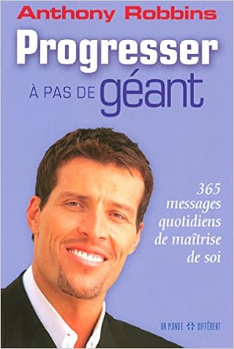 Progresser a pas de géant de  Tony Robbins-livre-carrière-créativité-confiance-booster-livres pour-stress-15 livre indispensables-devoloppement personnel-réussite-meilleur-change-vie-livres inspirant-atteindre-objectif-entrepreneur-eta-esprit