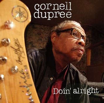 Cornell Dupree Doin Alright By Cornell Dupree Amazon Com Music doin alright by cornell dupree