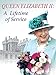 Queen Elizabeth II: A Lifetime of Service