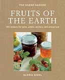 Fruits of the Earth: 100 Recipes for Jams, Jellies, Pickles, and Preserves (The Green Home) Fruits of the Earth: 100 Recipes for Jams, Jellies, Pickles, and Preserves (The Green Home)