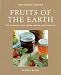 Fruits of the Earth: 100 Recipes for Jams, Jellies, Pickles, and Preserves (The Green Home) by 