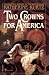 Two Crowns for America: A Novel by Katherine Kurtz