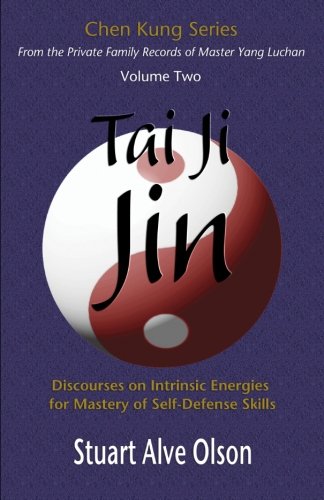 Tai Ji Jin: Discourses on Intrinsic Energies  for Mastery of Self-Defense Skills (Chen Kung Series - //medicalbooks.filipinodoctors.org
