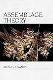 Assemblage Theory (Speculative Realism)
