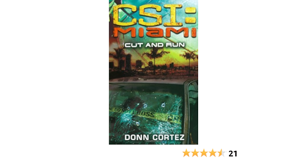 Amazon Com Csi Miami Cut And Run Csi Miami Cortez Donn Books