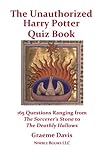 Ultimate Unauthorized Harry Potter Quiz Book: 165 Questions Ranging from The Sorcerer's Stone to The Deathly Hallows