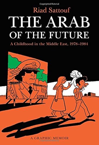 Download The Arab of the Future 1: A Childhood in the Middle East 1978-1984: A Graphic Memoir PDF
