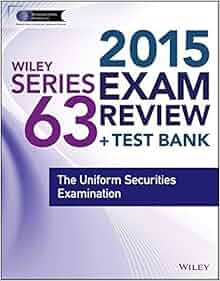 Wiley Series 63 Exam Review 2015 Test Bank The Uniform
