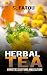 HERBAL TEA: VARIETIES CUSTOMS AND CULTURE by 