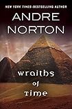 Wraiths of Time by Andre Norton