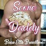Scone Daddy by Beau Ellis Breedlove