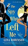 The Spy Who Left Me: An Agent Ex Novel