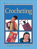 Crocheting (Kids Can Do It) by 