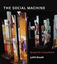 The Social Machine: Designs for Living Online (MIT Press)