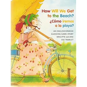 How Will We Get to the Beach / Como iremos a la playa (Bilingual) (English and Spanish Edition)