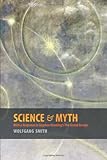 Science & Myth: With a Response to Stephen Hawking's The Grand Design