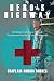 Hero's Highway: A Chaplain's Journey Toward Forgiveness Inside a Combat Hospital by Chaplain Burkes