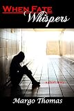 When Fate Whispers: A Short Story by Margo Thomas