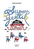 Supergentil : Manuel de bienveillance à l'usage des héros du quotidien by 