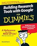Building Research Tools with Google For Dummies by Harold Davis