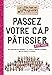 Passez votre CAP pâtissier avec nous ! by 