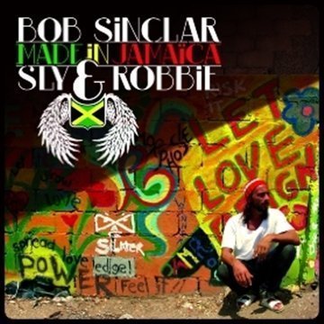 Bob Sinclar - Made In Jamaica By Bob Sinclar/sly &amp; Robbie - Zortam Music