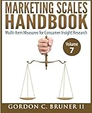 Marketing Scales Handbook: Multi-Item Measures  for Consumer Insight Research (Volume 7)