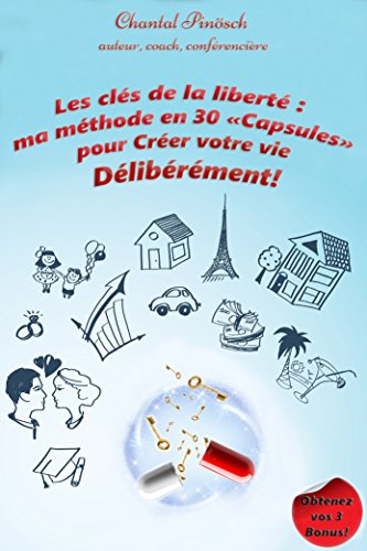 Les clés de la liberté: ma méthode en 30 