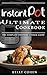 Instant Pot Ultimate CookBook: The Complete Pressure Cooker Guide with Delicious and Healthy Instant Pot Recipes (Instant Pot Cookbook, Pressure Cooker Recipes Book 1)